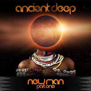 Ancient Deep – NewMAN (FNX Remix)