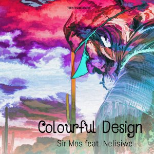 Sir Mos, Nelisiwe – Colourful Design (Grounded Oaks Mystical Mix)