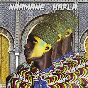 NAAMANE – Hafla (Moroccan Vibe Mix)