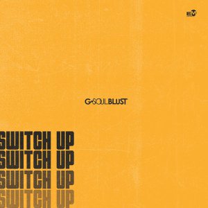 G-Soul Blust – Switch Up
