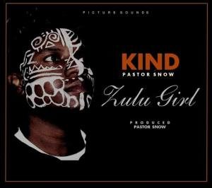Kind feat. Pastor Snow – Zulu Girl (Original Mix)