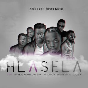 Mr Luu & MSK – Hlasela (feat. Professor, Prince Raven Ortega, Ab Crazy & Gazza)