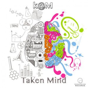 K@M – Taken Mind (Original Mix)
