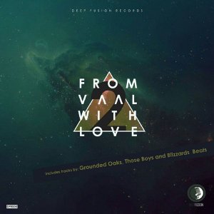 Blizzard Beats – From Vaal with Love 2 (Grounded Oaks I Love Music Mix)