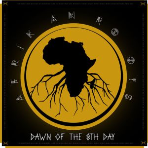 Afrikan Roots – Dawn Of The 8th Day (Album)