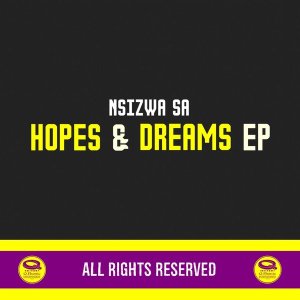 Nsizwa SA – Hopes & Dreams EP