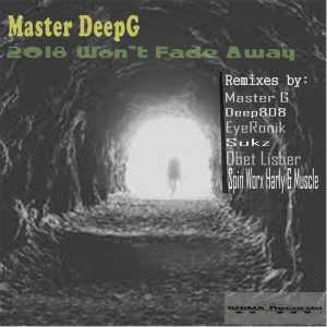 Master DeepG – 2018 Won’t Fade Away EP