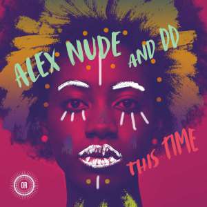 Alex Nude feat. DD – This Time (Boddhi Satva Ancestral Soul Remix)