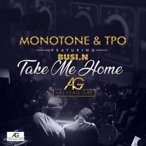 Monotone & T.P.O. – Take Me Home (feat. Busi N)