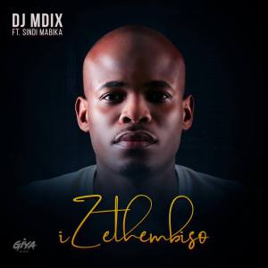 DJ Mdix – Izethembiso (feat. Sindi Mabika)