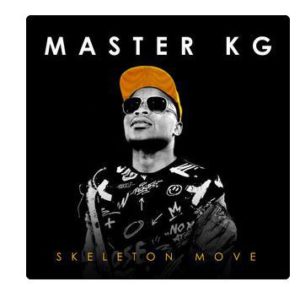 Master KG – Skeleton Move Album