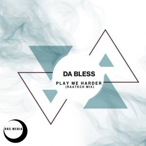 Da Bless – Play Me Harder (RaaTech Mix)