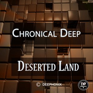 Chronical Deep – Deserted Land (Original Mix)