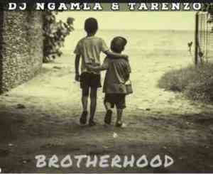 Dj Ngamla & Tarenzo – Brotherhood