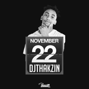 Dj Thakzin – 22 November