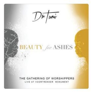 Dr. Tumi – The Gathering Of Worshippers – Beauty For Ashes (Live At The Voortrekker Monument)