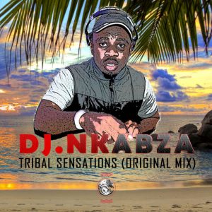 Dj Nkabza – Tribal Sensations (Original Mix)