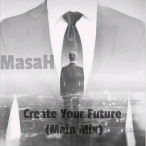 Masah – Create Your Future (Main Mix)