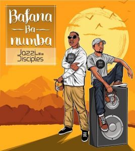ALBUM: JazziDisciples – Bafana Ba Numba [Zip File]