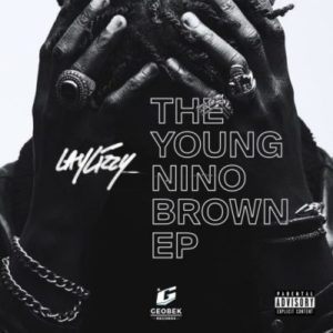EP: Laylizzy – The Young Nino Brown (Zip File)