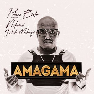 Prince Bulo – Amagama (feat. Nokwazi Dlamini & Dladla Mshunqisi) [Club Mix]