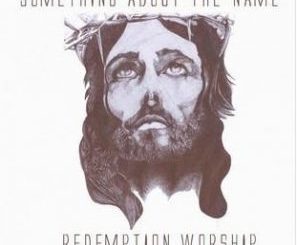 Redemption Worship – Something About the Name