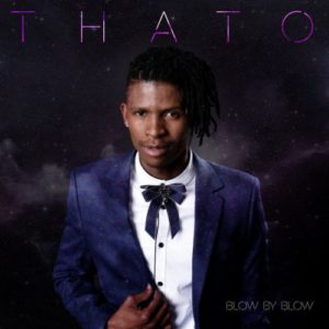 Thato Makape – Blow by Blow