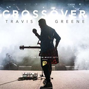 ALBUM: Travis Greene – Crossover: Live from Music City