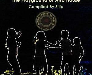 Various Artists – The Playground Of Afro House (Compiled By Silia)