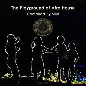 Various Artists – The Playground Of Afro House (Compiled By Silia)