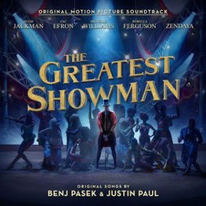ALBUM: Various Artists – The Greatest Showman (Original Motion Picture Soundtrack)