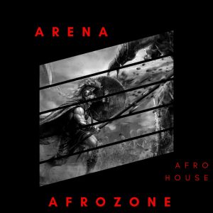 AfroZone – Arena (Original Mix)