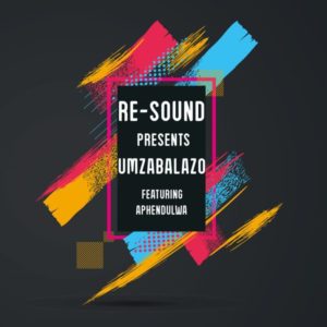 Resound feat. Aphendulwa – Umzabalazo (Original Mix)