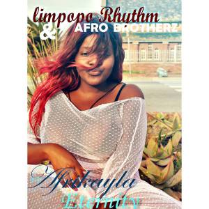 Limpopo Rhythm & Afro Botherz – Eternity (feat. Afrikayla)
