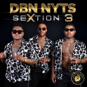 Dbn Nyts – SeXtion 3 (Album)