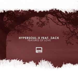 HyperSOUL-X – Features Of Love (2018 HT Edition)
