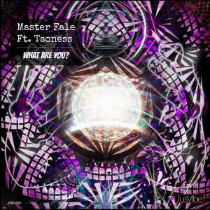 Master Fale & Tsoness – What Are You? EP