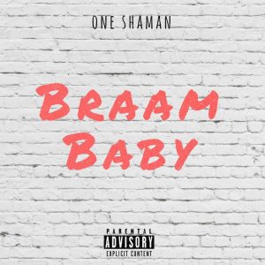 ONE SHAMAN – BRAAM BABY