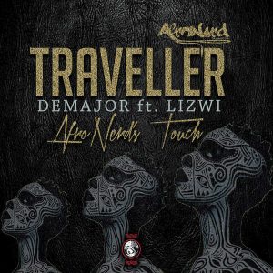DeMajor feat. Lizwi – Traveller (AfroNerd’s Touch)
