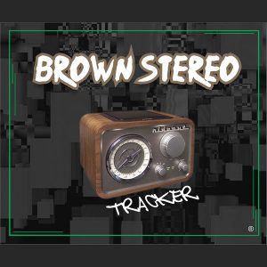 MP3 DOWNLOAD: Brown Stereo – Tracker