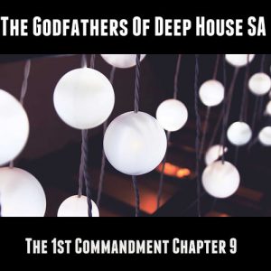 ALBUM DOWNLOAD : The Godfathers Of Deep House SA – The 1st Commandment Chapter 9