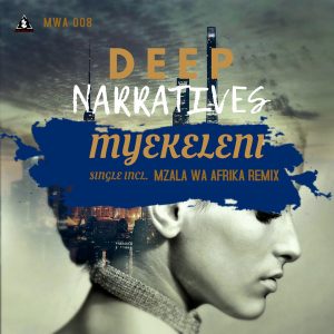 Mp3 Download : Deep Narratives – Myekeleni (Original Mix)