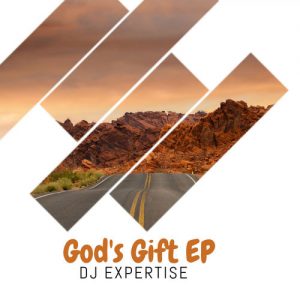 Dj Expertise – God’s Gift EP