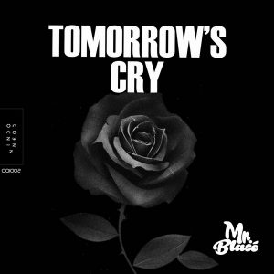 Mr. Blasé – Tomorrow’s Cry (Original Mix)