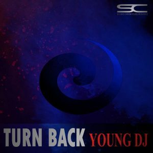 Young DJ – Turn Back (Original Mix)