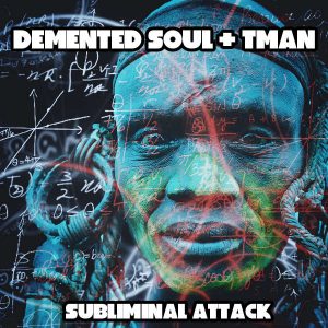 Demented Soul & TMAN – Subliminal Attack (Imp5 Afro Fusion Mix)