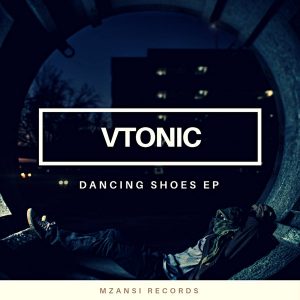 EP DOWNLOAD : VTonic – Dancing Shoes