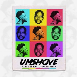 Kabza De Small feat. Leehleza – Umshove (Original Mix)
