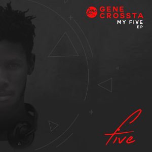 EP : Gene Crossta – My Five