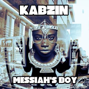 Kabzin – The Messiahs Boy [Mp3 download]